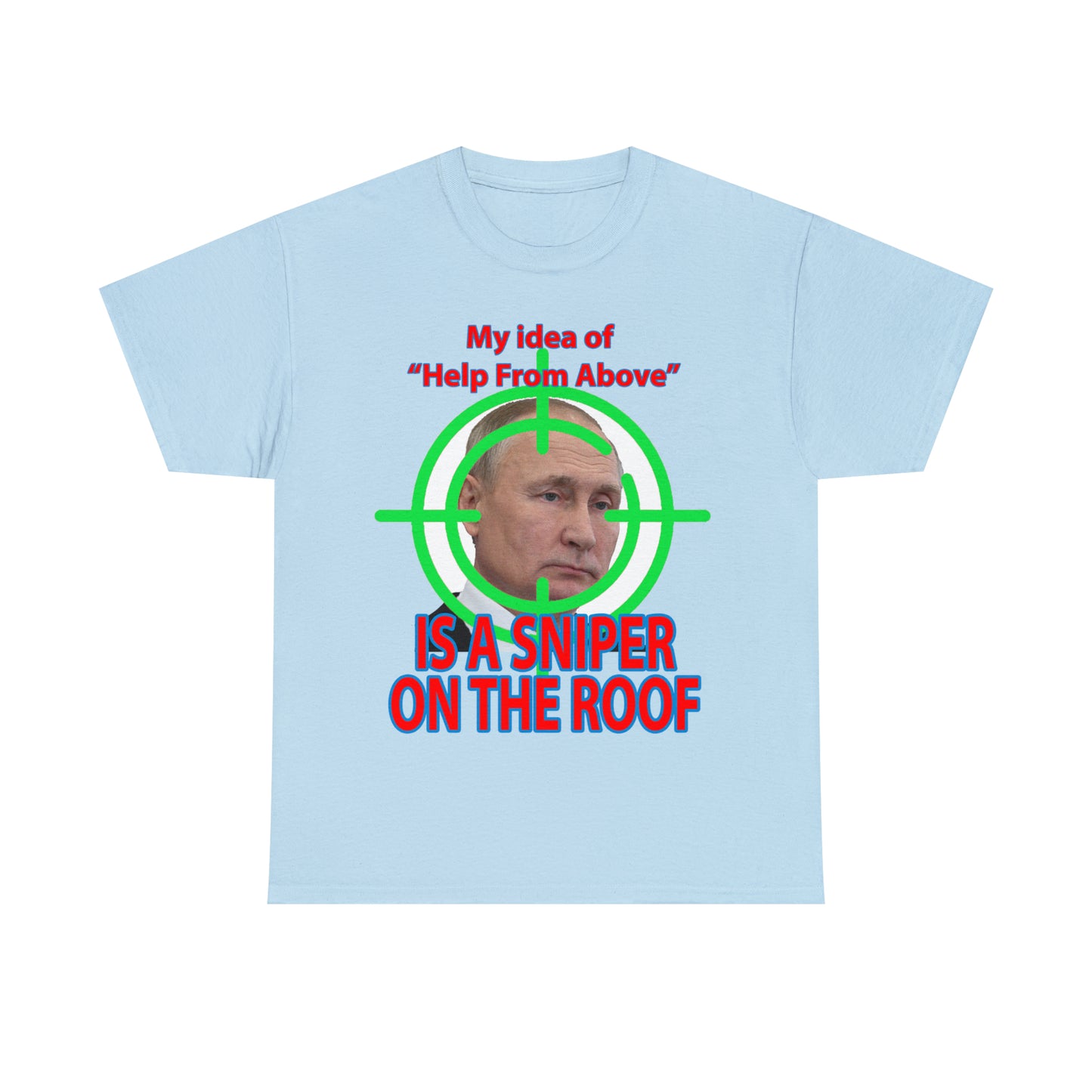 Help from Above SNIPER ON THE ROOF - Funny Unisex Heavy Cotton Tee - USA