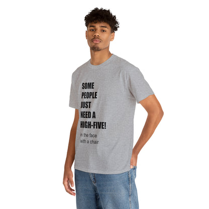 SOME PEOPLE NEED A HIGH-FIVE - Unisex Heavy Cotton Tee - AUS