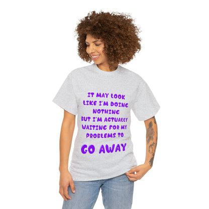It May Look Like I'm Doing Nothing...  - Unisex Heavy Cotton Tee - AUS