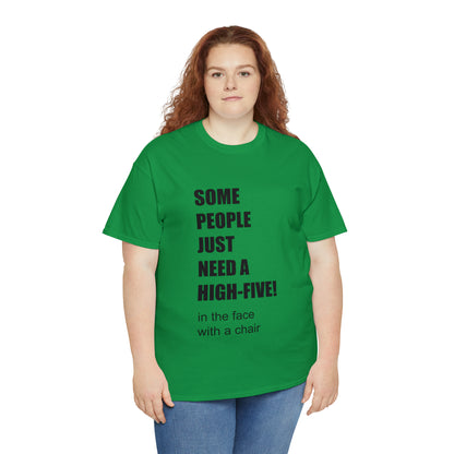 SOME PEOPLE NEED A HIGH-FIVE - Unisex Heavy Cotton Tee - AUS