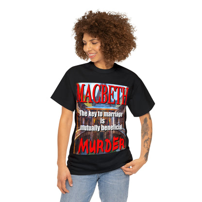 MACBETH the key to marriage is...- Unisex Heavy Cotton Tee