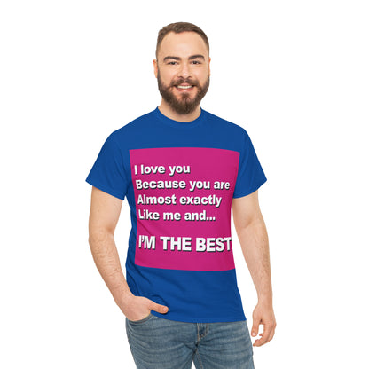 I Love You Because - Unisex Tee