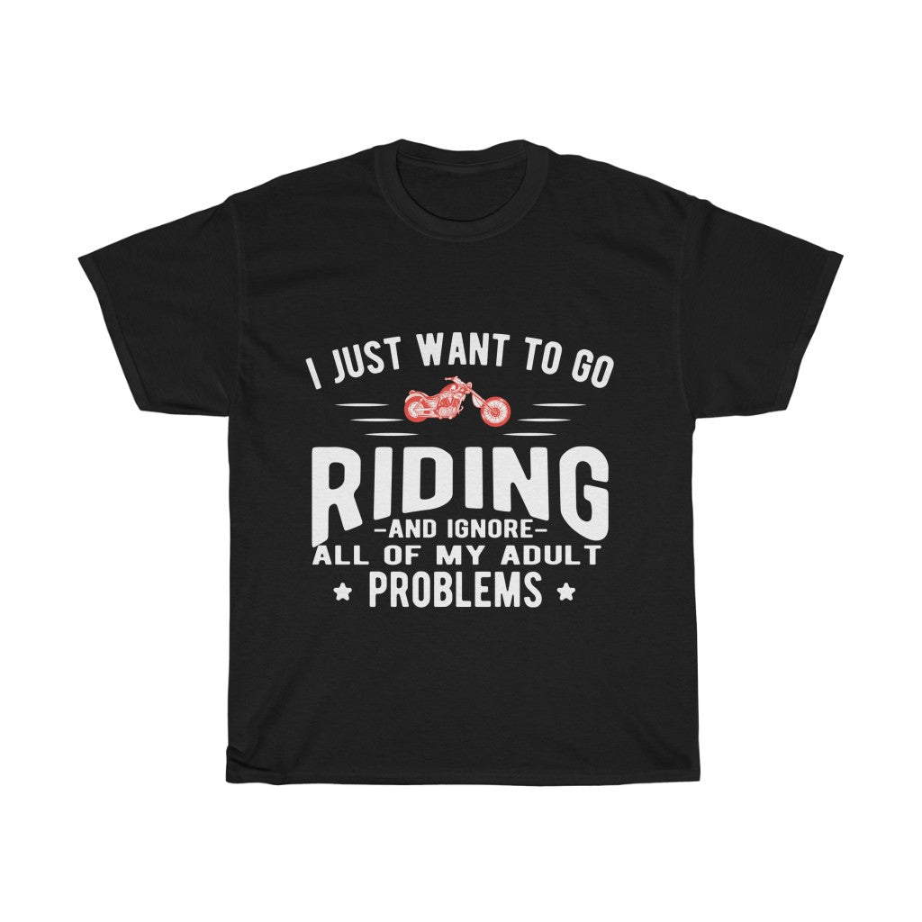 I Just Want to Go RIDING... - Unisex Heavy Cotton Tee