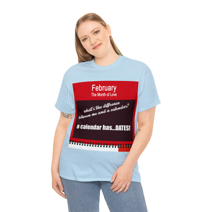 February - The MONTH OF LOVE? - Unisex Heavy Cotton Tee