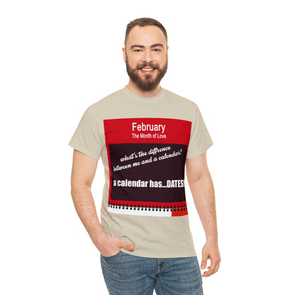 February - The MONTH OF LOVE? - Unisex Heavy Cotton Tee