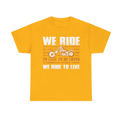 WE RIDE TO LIVE - Printed in the EU - Unisex Heavy Cotton Tee