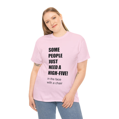 SOME PEOPLE NEED A HIGH-FIVE - Unisex Heavy Cotton Tee - AUS