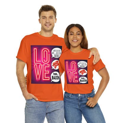 LOVE in in the AIR... or is that BACON? - Unisex Heavy Cotton Tee