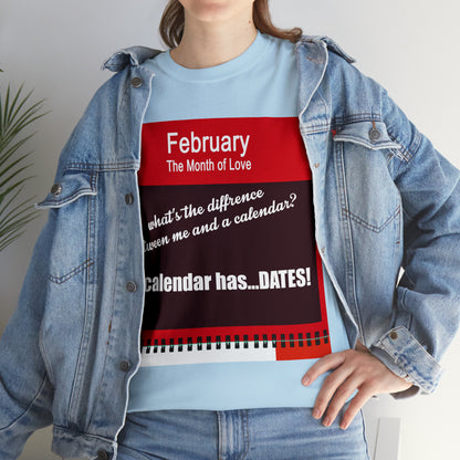 February - The MONTH OF LOVE? - Unisex Heavy Cotton Tee