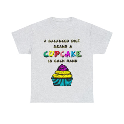 A Balanced Life is a CUPCAKE in Each Hand...  - Unisex Heavy Cotton Tee - AUS