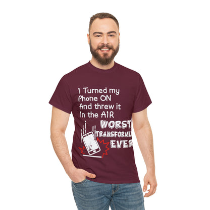 "I threw my phone up in the air, WORST transformer ever"! - Unisex Heavy Cotton Tee - AUS