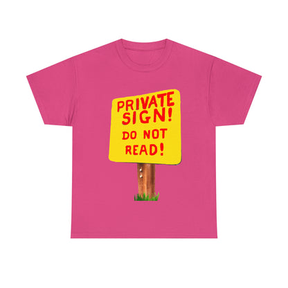 PRIVATE SIGN! DO NOT READ! Silly Sign - Unisex Heavy Cotton Tee - AUS