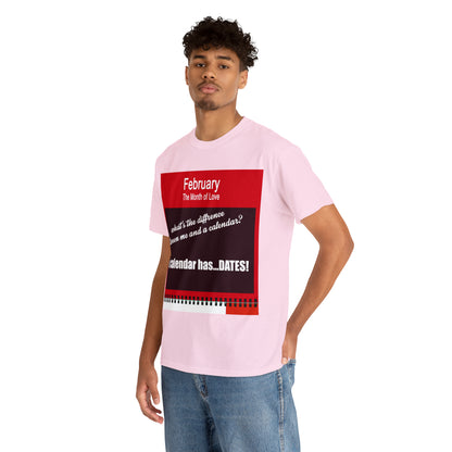 February - The MONTH OF LOVE? - Unisex Heavy Cotton Tee