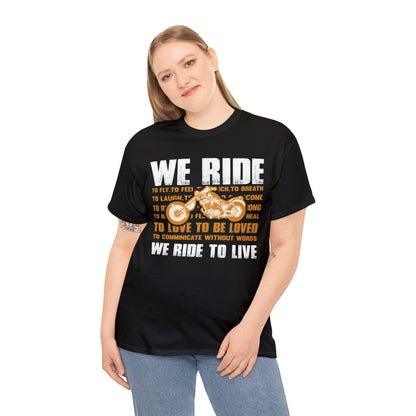 WE RIDE TO LIVE - Printed in the EU - Unisex Heavy Cotton Tee