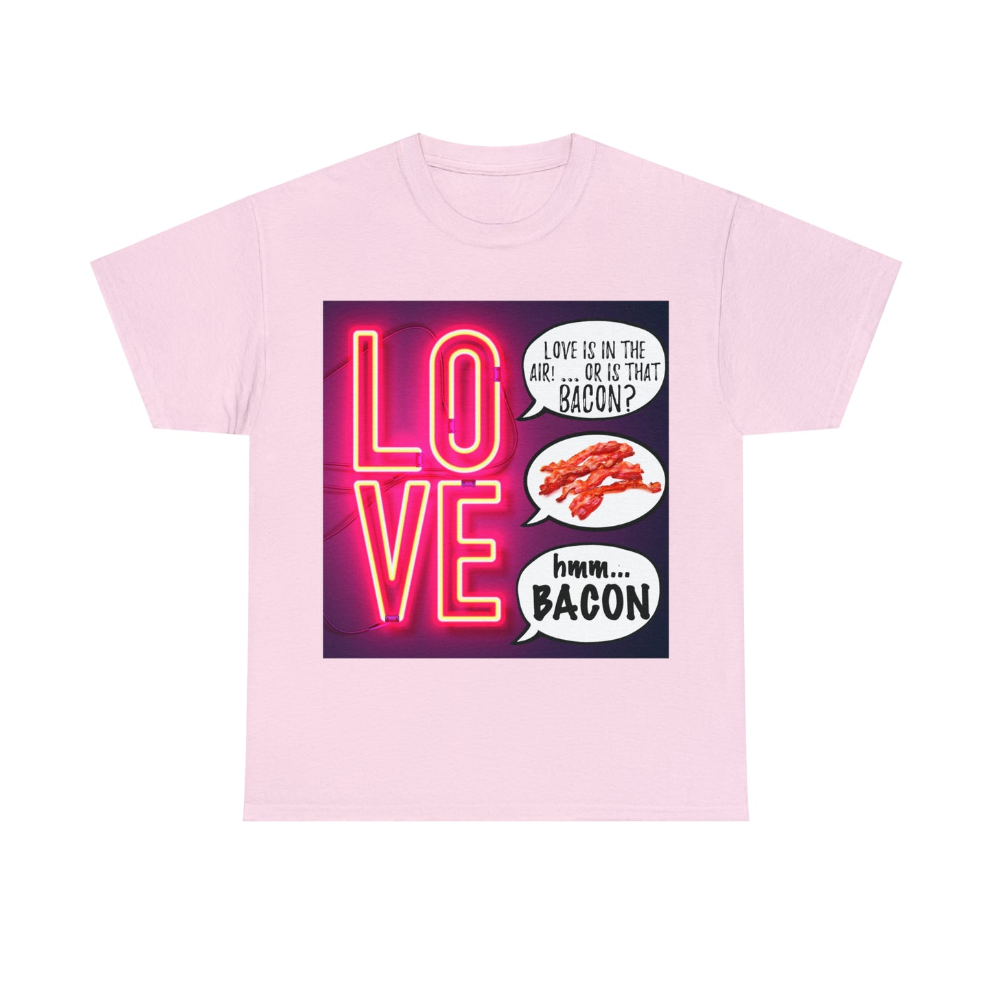 LOVE in in the AIR... or is that BACON? - Unisex Heavy Cotton Tee