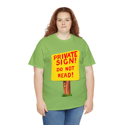 PRIVATE SIGN! DO NOT READ! Silly Sign - Unisex Heavy Cotton Tee - AUS