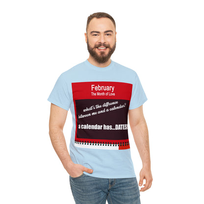 February - The MONTH OF LOVE? - Unisex Heavy Cotton Tee