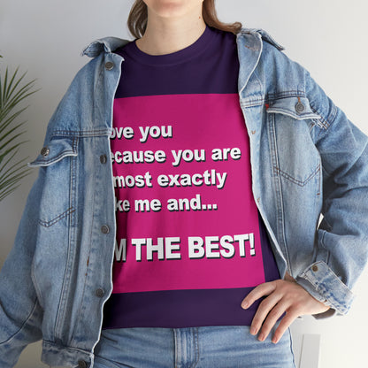 I Love You Because - Unisex Tee