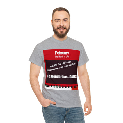 February - The MONTH OF LOVE? - Unisex Heavy Cotton Tee