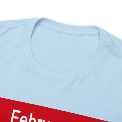 February - The MONTH OF LOVE? - Unisex Heavy Cotton Tee