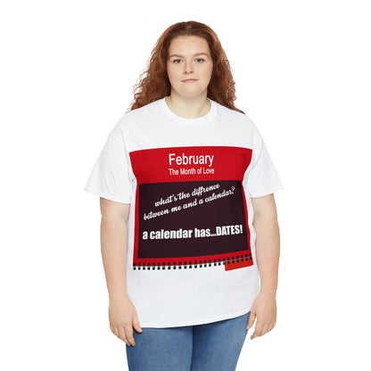 February - The MONTH OF LOVE? - Unisex Heavy Cotton Tee