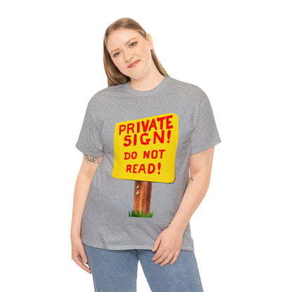 PRIVATE SIGN! DO NOT READ! Silly Sign - Unisex Heavy Cotton Tee - AUS