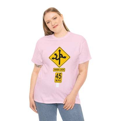 CRAZY FUNNY GOOD LUCK ROAD SIGN 45 MPH - Unisex Heavy Cotton Tee - USA