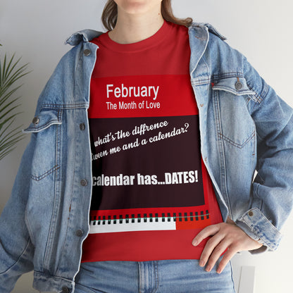 February - The MONTH OF LOVE? - Unisex Heavy Cotton Tee