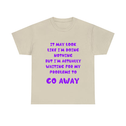 It May Look Like I'm Doing Nothing...  - Unisex Heavy Cotton Tee - AUS