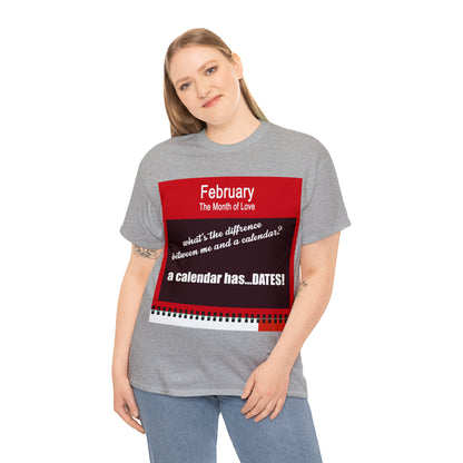 February - The MONTH OF LOVE? - Unisex Heavy Cotton Tee