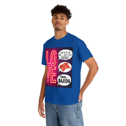 LOVE in in the AIR... or is that BACON? - Unisex Heavy Cotton Tee