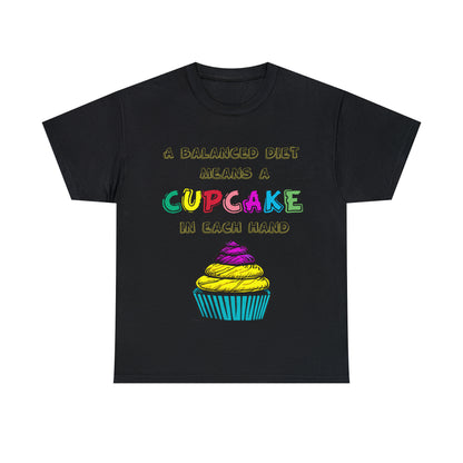 A Balanced Life is a CUPCAKE in Each Hand...  - Unisex Heavy Cotton Tee - AUS