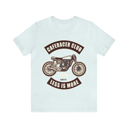 CAFE RACE CLUB Less is More - Unisex Jersey Short Sleeve Tee