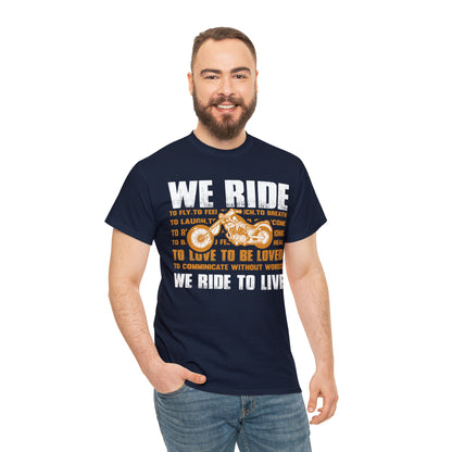 WE RIDE TO LIVE - Printed in the EU - Unisex Heavy Cotton Tee