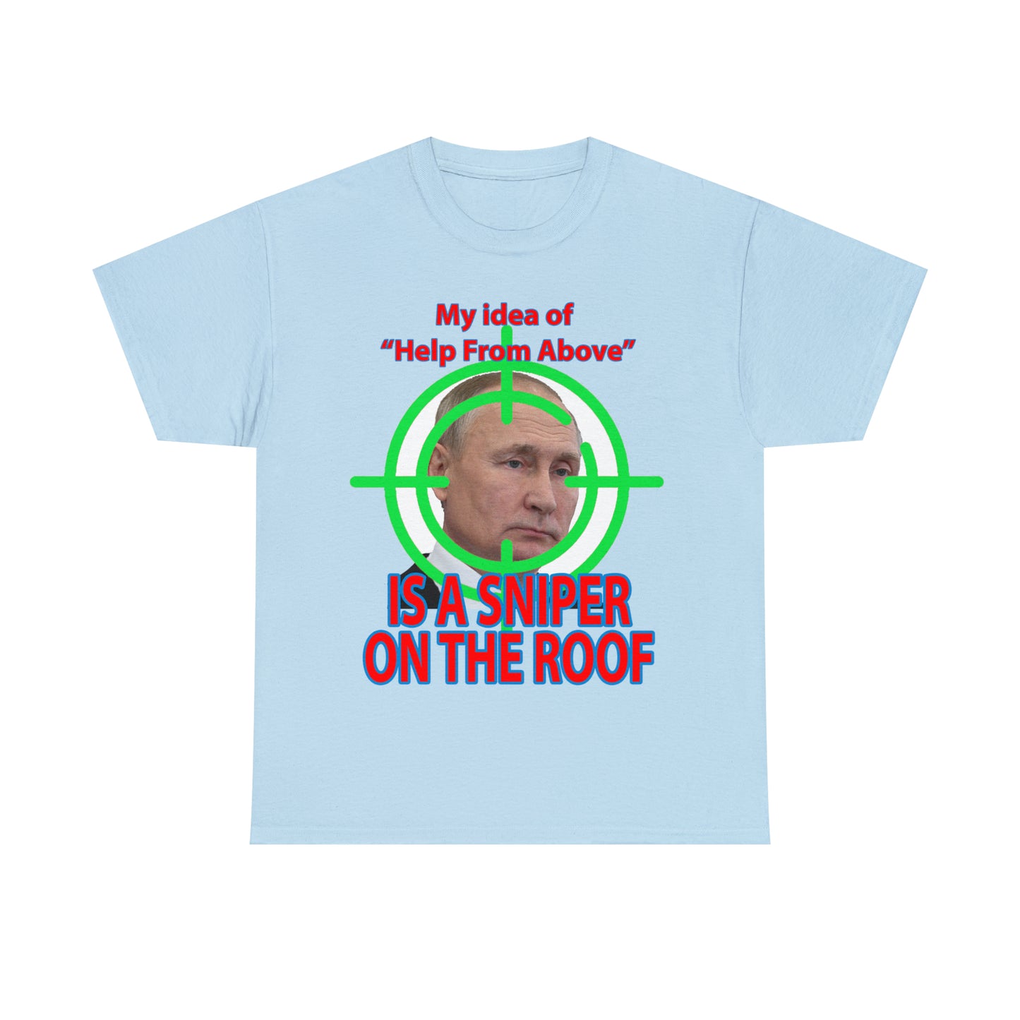 Help from Above SNIPER ON THE ROOF - Funny Unisex Heavy Cotton Tee - USA