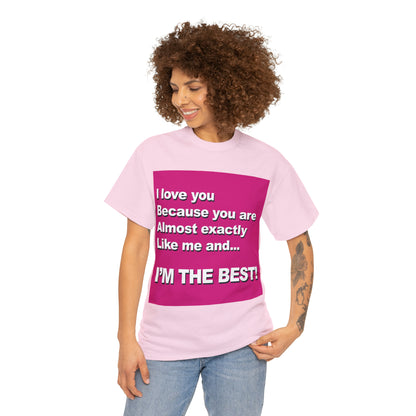 I Love You Because - Unisex Tee