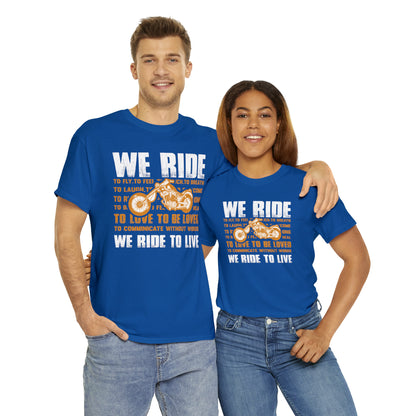 WE RIDE TO LIVE - Printed in the EU - Unisex Heavy Cotton Tee