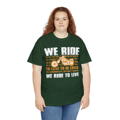 WE RIDE TO LIVE - Printed in the EU - Unisex Heavy Cotton Tee