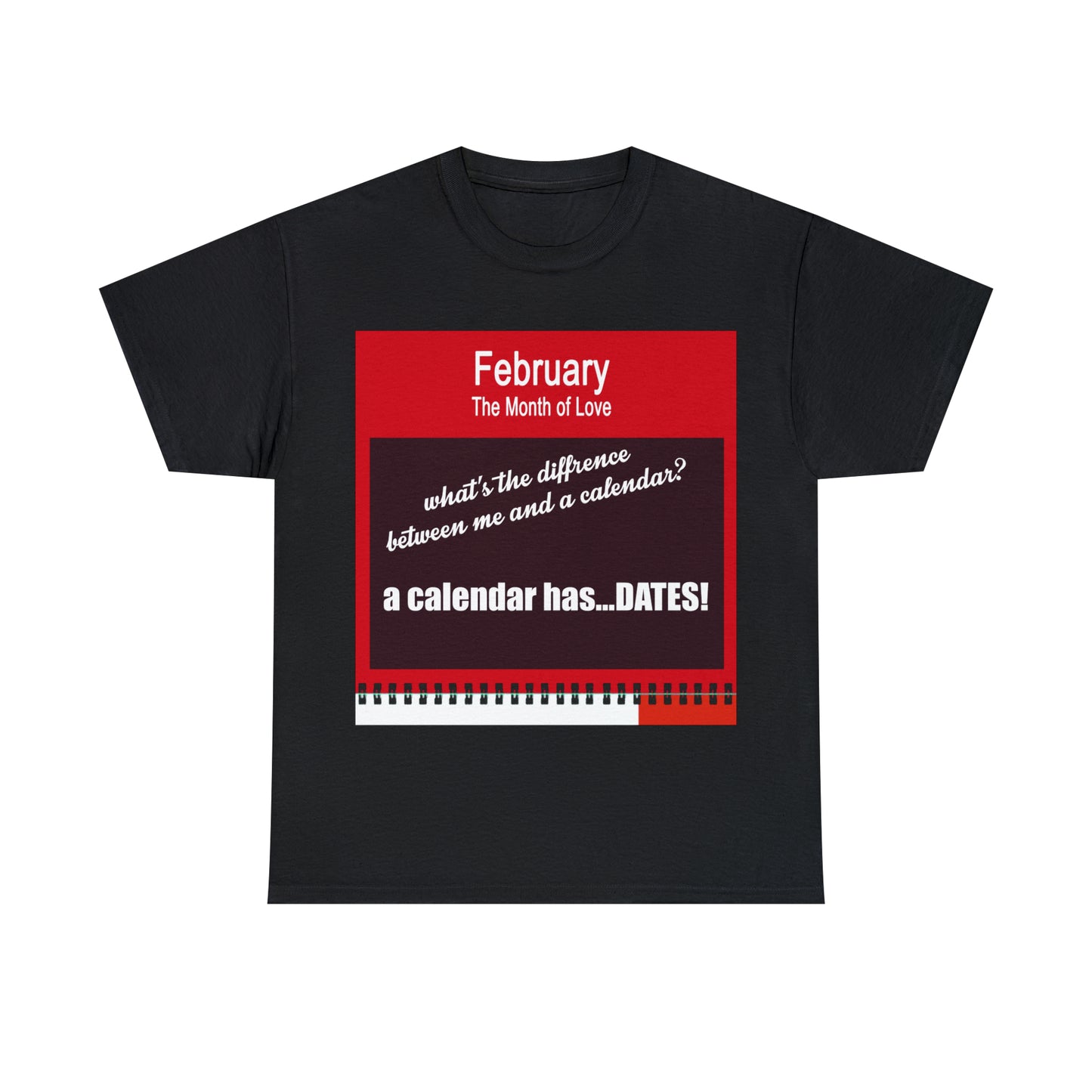 February - The MONTH OF LOVE? - Unisex Heavy Cotton Tee