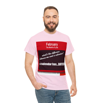 February - The MONTH OF LOVE? - Unisex Heavy Cotton Tee