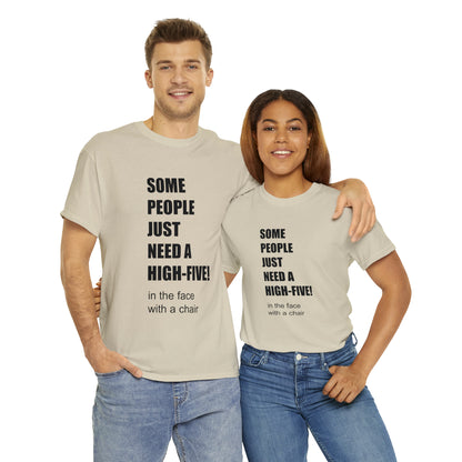 SOME PEOPLE NEED A HIGH-FIVE - Unisex Heavy Cotton Tee - AUS