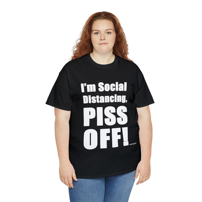 I'm Social Distancing, PI*S O*F! - Unisex Heavy Cotton Tee (Black)