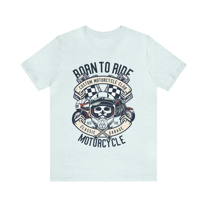 BORN TO RIDE Classic Garage - Unisex Jersey Short Sleeve Tee