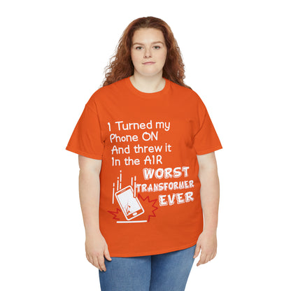 "I threw my phone up in the air, WORST transformer ever"! - Unisex Heavy Cotton Tee - AUS