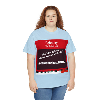 February - The MONTH OF LOVE? - Unisex Heavy Cotton Tee