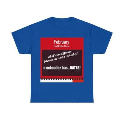 February - The MONTH OF LOVE? - Unisex Heavy Cotton Tee