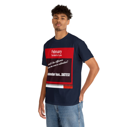 February - The MONTH OF LOVE? - Unisex Heavy Cotton Tee