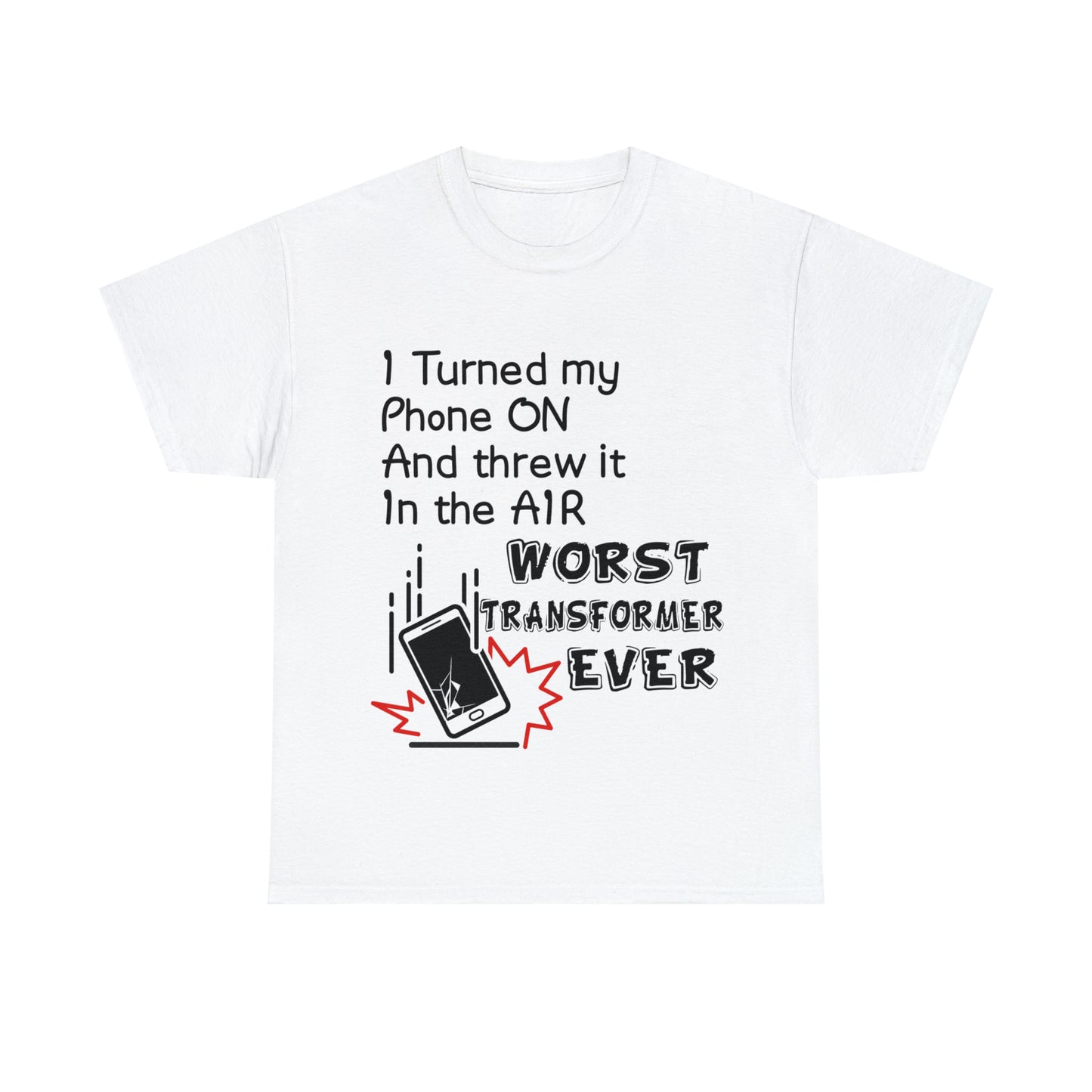I TURNED MY PHONE ON - Unisex Heavy Cotton Tee - AUS