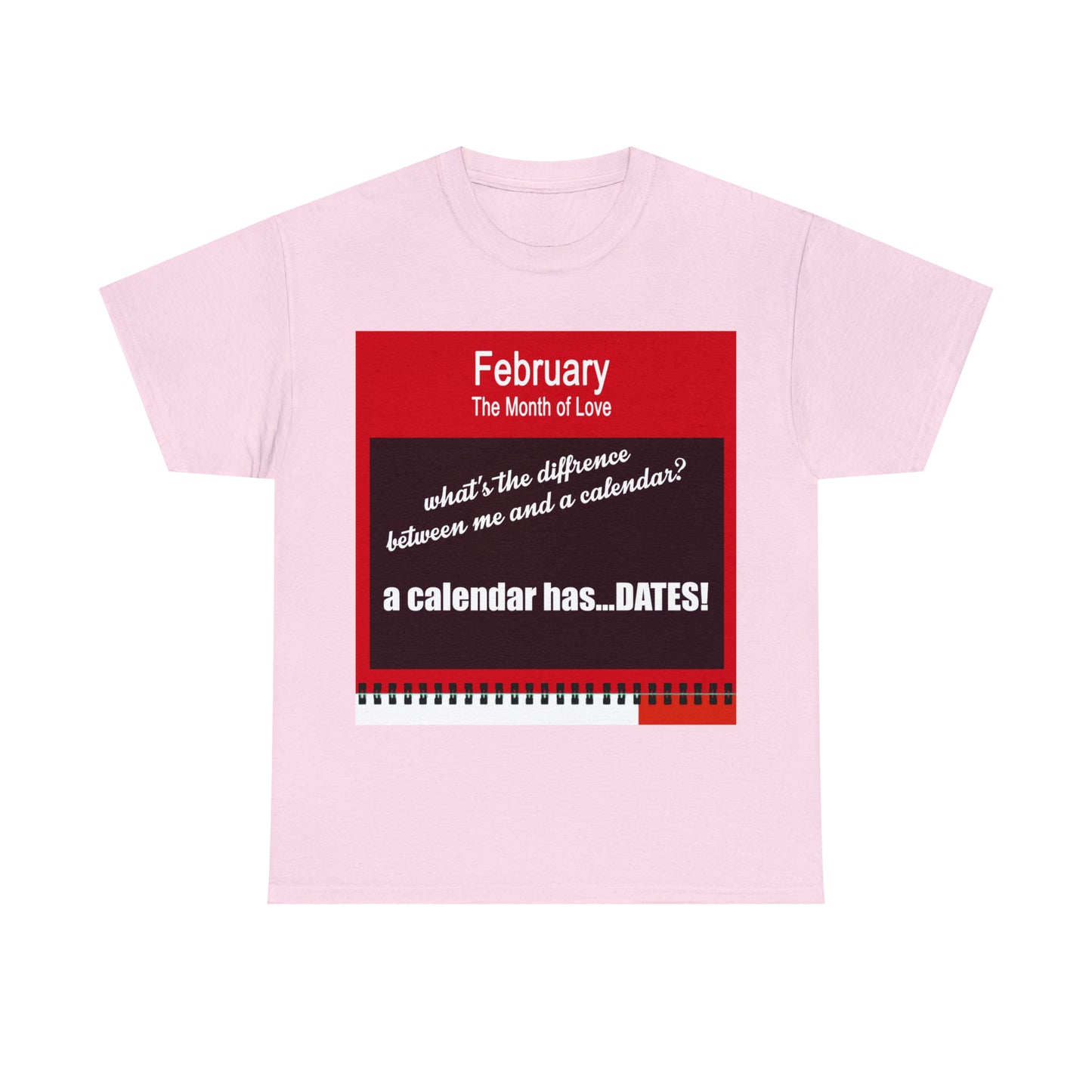 February - The MONTH OF LOVE? - Unisex Heavy Cotton Tee