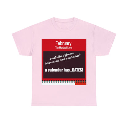 February - The MONTH OF LOVE? - Unisex Heavy Cotton Tee